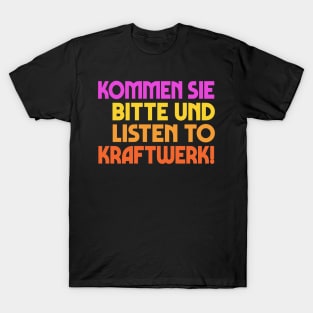 "Kommen sie bitte und listen to Kraftwerk!" Alan Partridge Quote T-Shirt